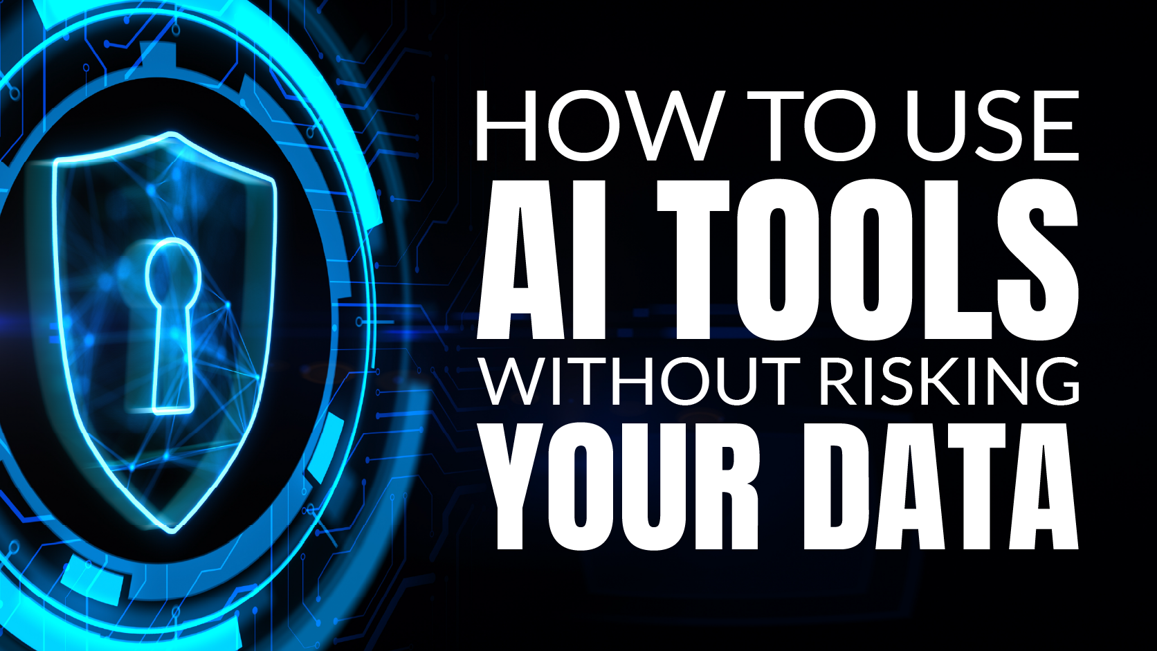 Member Blogs – How to Use AI Tools Without Risking Your Data