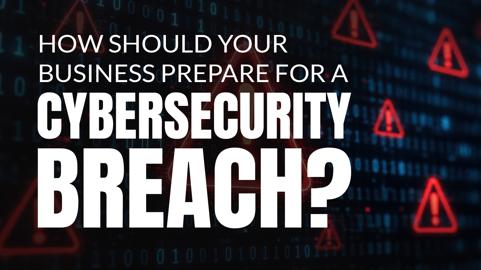 Member Blogs – Prepare for a Cybersecurity Breach 1